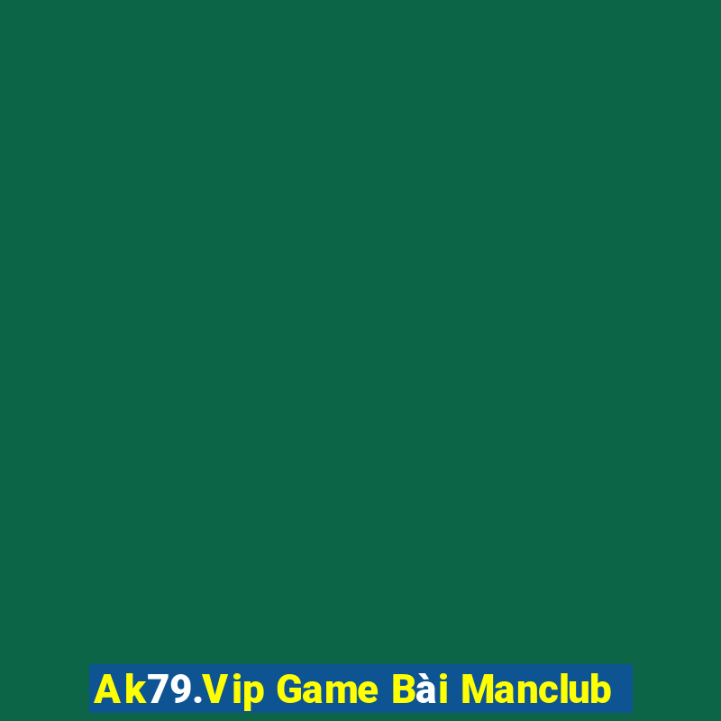 Ak79.Vip Game Bài Manclub