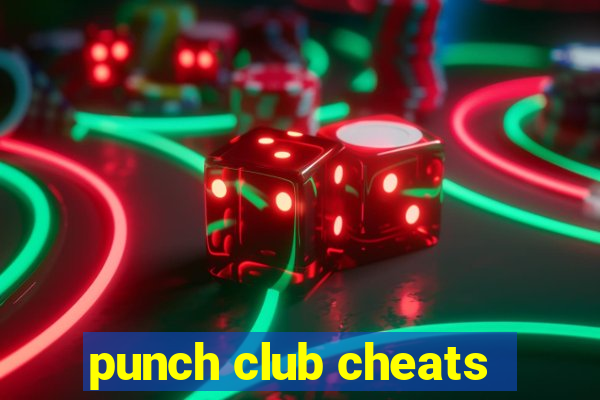 punch club cheats