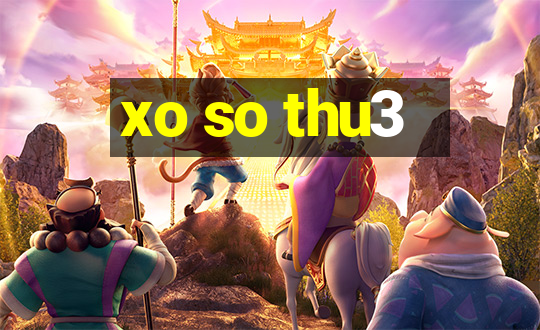 xo so thu3