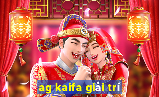 ag kaifa giải trí