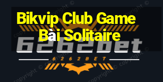 Bikvip Club Game Bài Solitaire