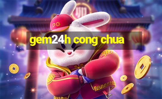 gem24h cong chua