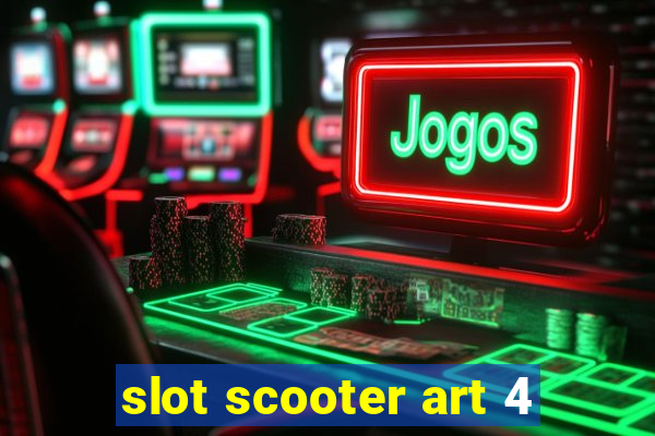 slot scooter art 4