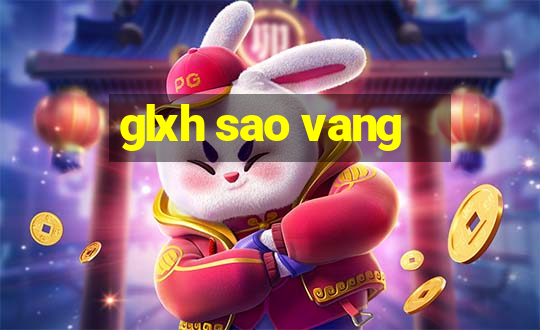 glxh sao vang