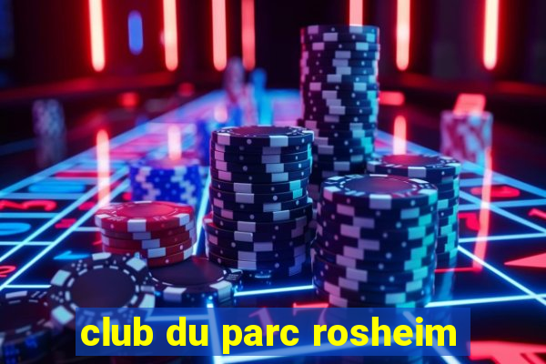 club du parc rosheim