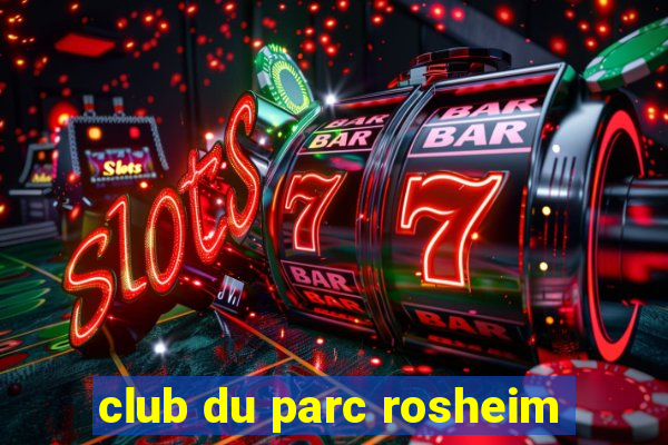 club du parc rosheim