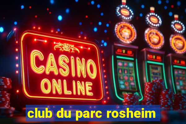 club du parc rosheim