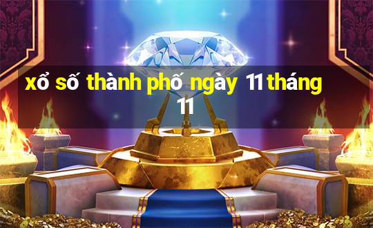 xổ số thành phố ngày 11 tháng 11