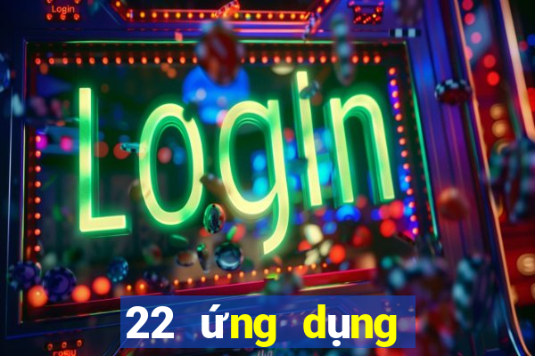 22 ứng dụng xổ số nền tảng