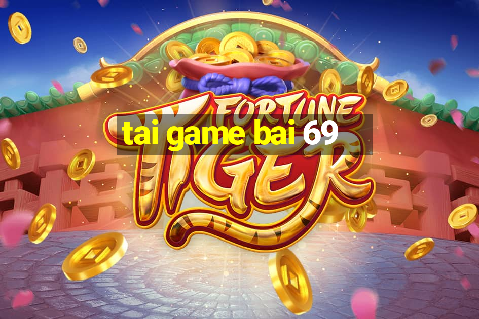 tai game bai 69