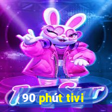 90 phút tivi