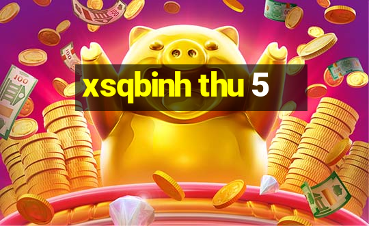 xsqbinh thu 5