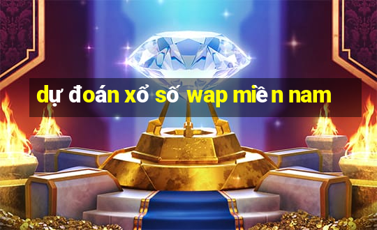 dự đoán xổ số wap miền nam