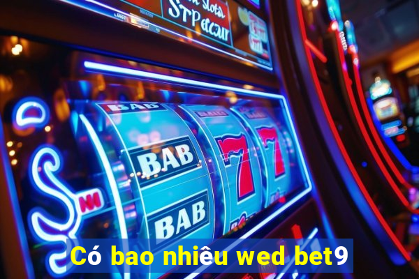 Có bao nhiêu wed bet9