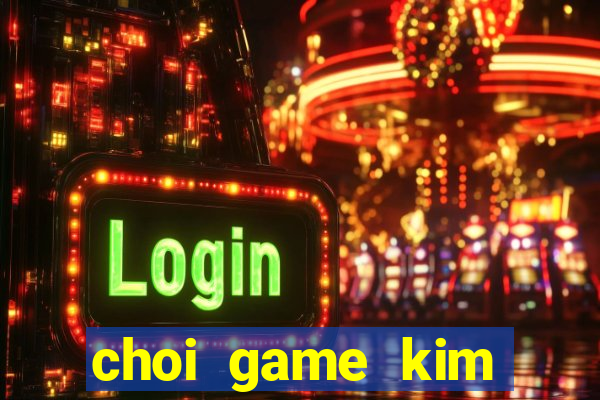 choi game kim cuong mau