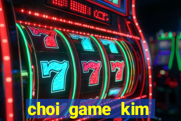 choi game kim cuong mau