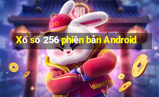 Xổ số 256 phiên bản Android