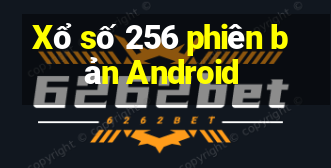 Xổ số 256 phiên bản Android