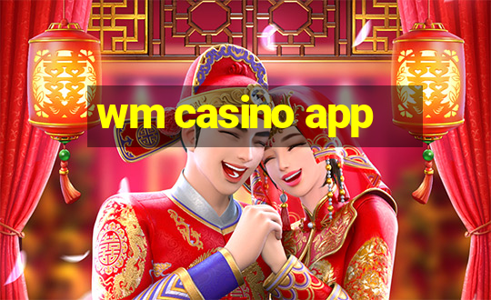 wm casino app