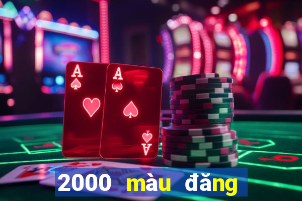 2000 màu đăng ký tải ứng dụng