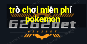 trò chơi miễn phí pokemon