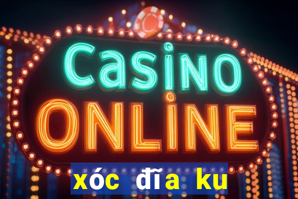 xóc đĩa ku casino ku99