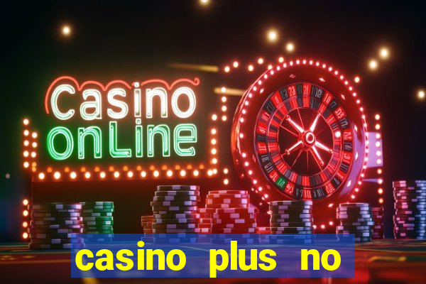 casino plus no deposit bonus