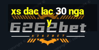 xs dac lac 30 ngay