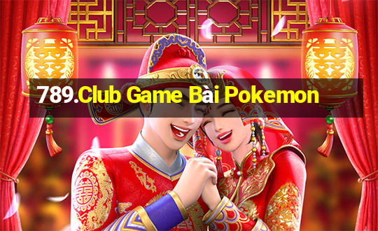 789.Club Game Bài Pokemon