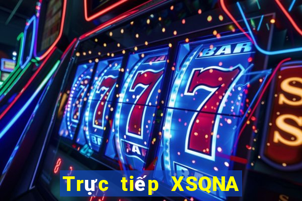 Trực tiếp XSQNA thứ Ba