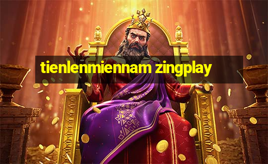 tienlenmiennam zingplay