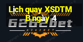 Lịch quay XSDTMB ngày 4