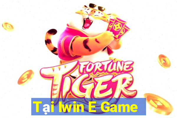 Tại Iwin E Game