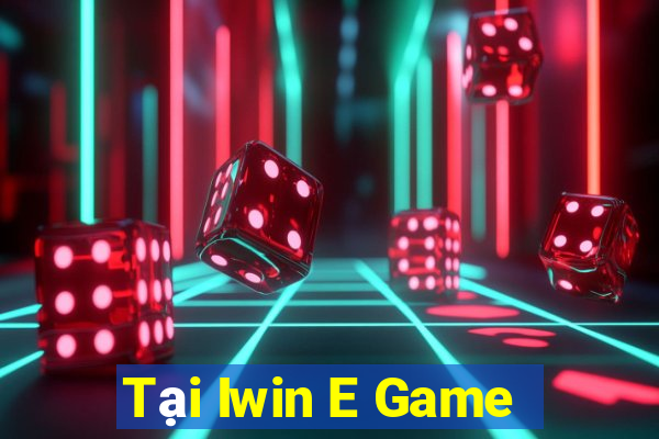 Tại Iwin E Game