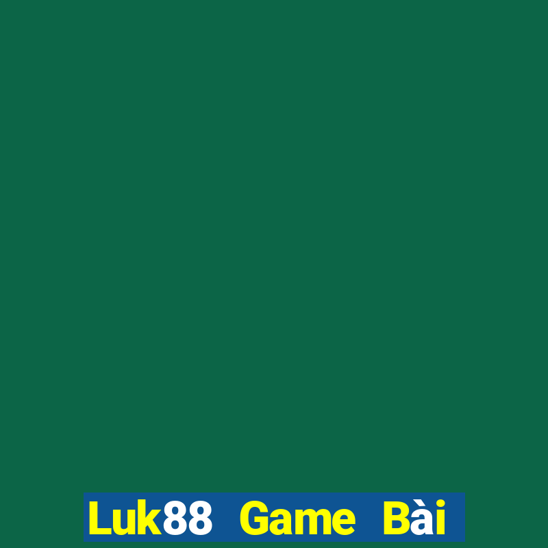 Luk88 Game Bài Đổi Thưởng Go88