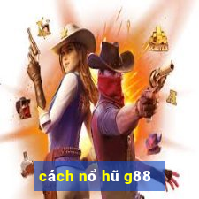 cách nổ hũ g88