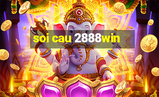 soi cau 2888win