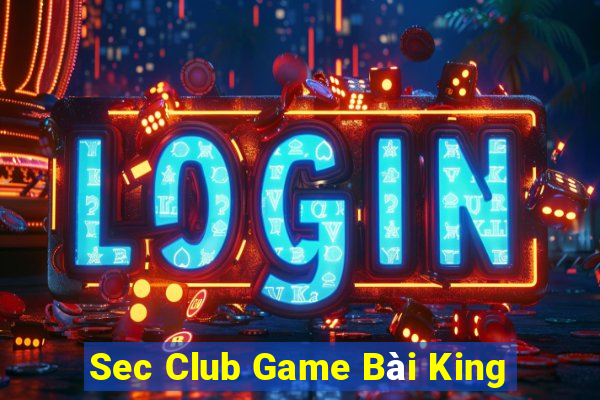 Sec Club Game Bài King