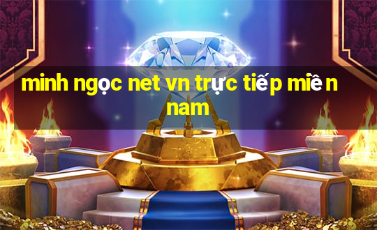 minh ngoc net vn truc tiep mien nam