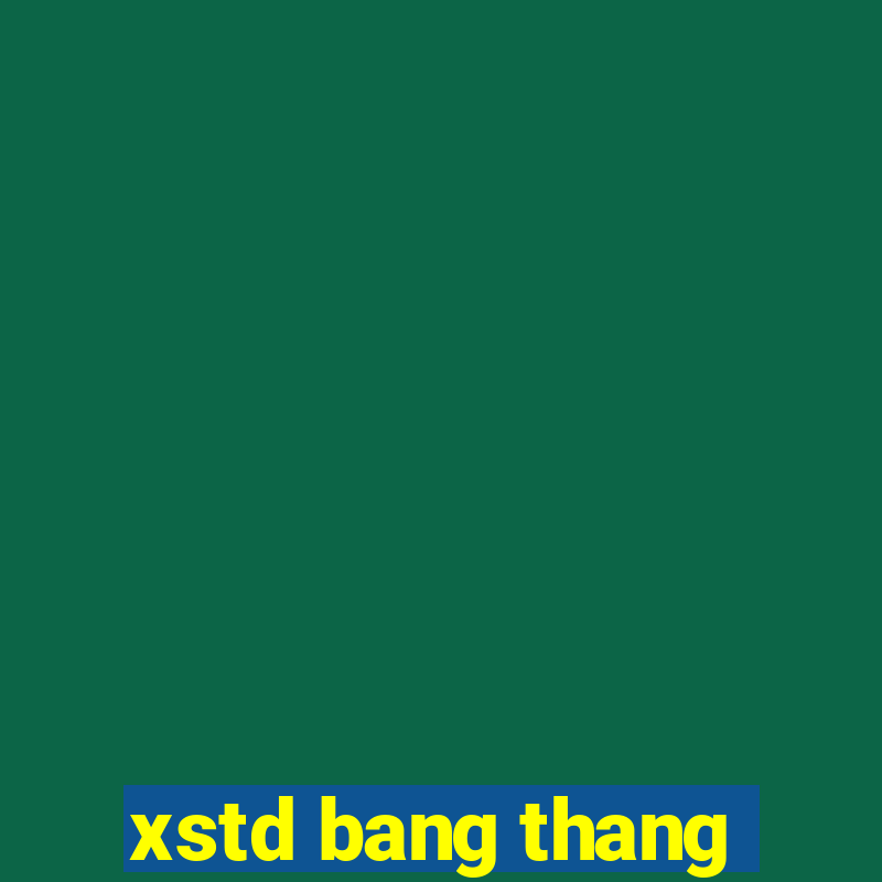 xstd bang thang