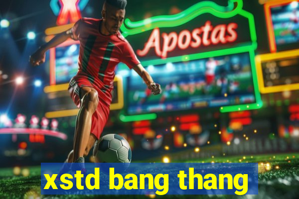 xstd bang thang