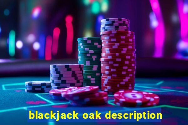 blackjack oak description