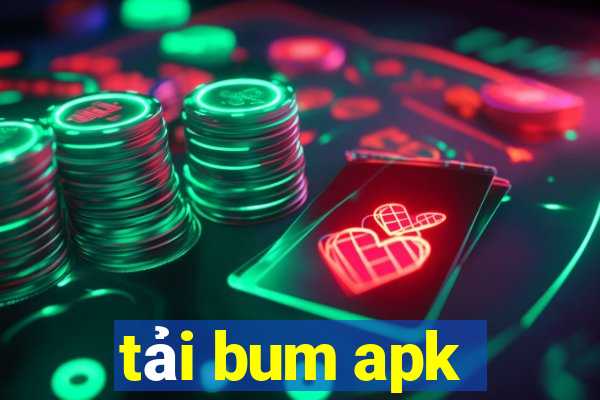 tải bum apk