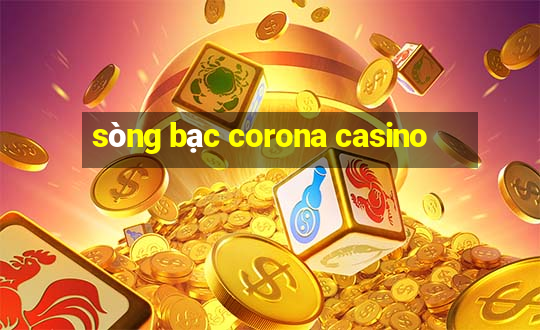 sòng bạc corona casino