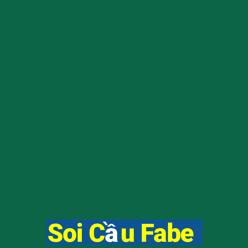 Soi Cầu Fabe