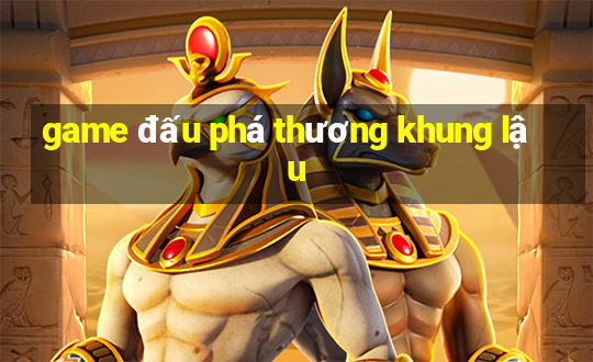 game đấu phá thương khung lậu