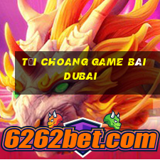 Tải Choang Game Bài Dubai