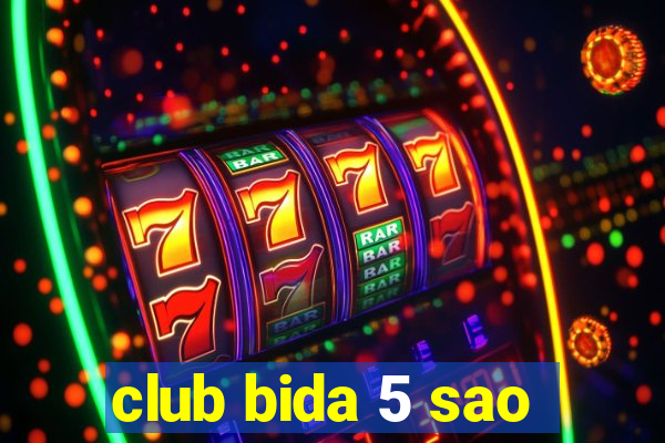 club bida 5 sao