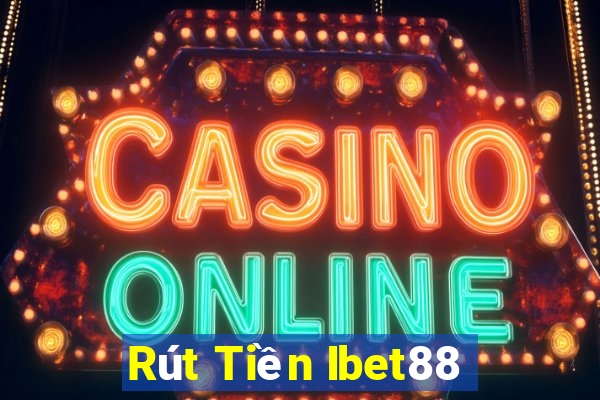 Rút Tiền Ibet88