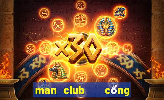 man club   cổng game quốc tế